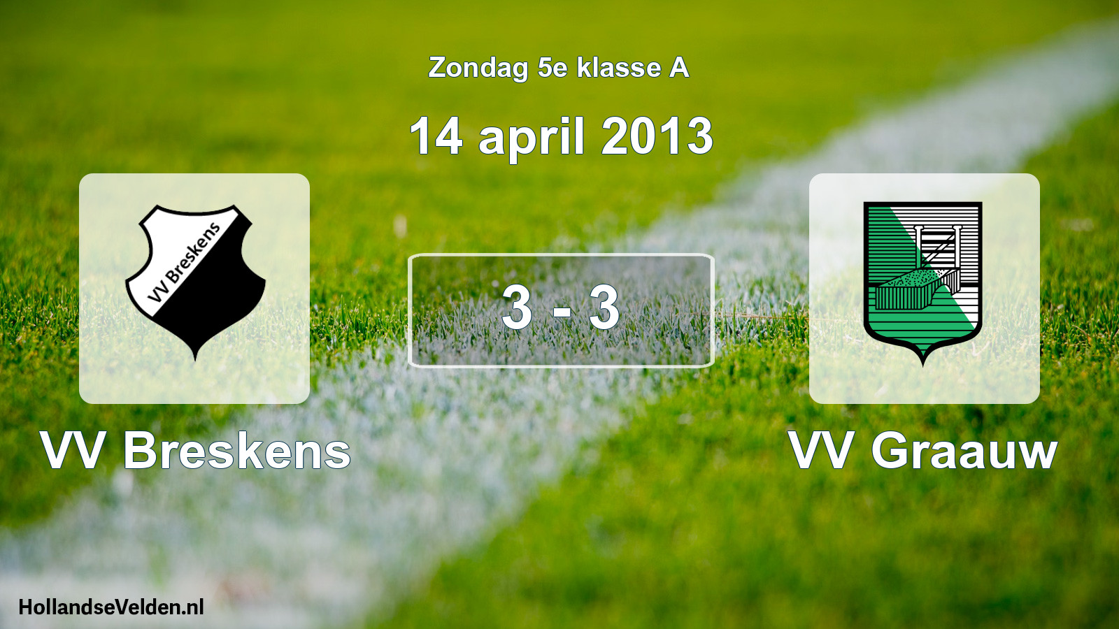 Total number of matches played: VV Breskens - VV Graauw 3 - 3 (14 April 2013)