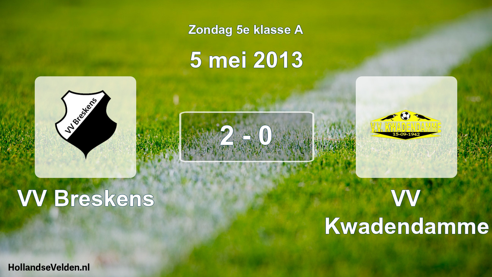 Total number of matches played: VV Breskens - VV Kwadendamme 2 - 0 (5 May 2013)