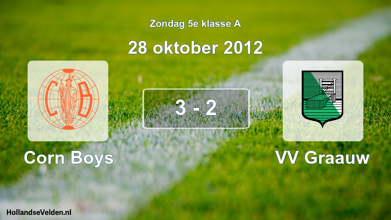 Total number of matches played: Corn Boys - VV Graauw 3 - 2 (28 October 2012)