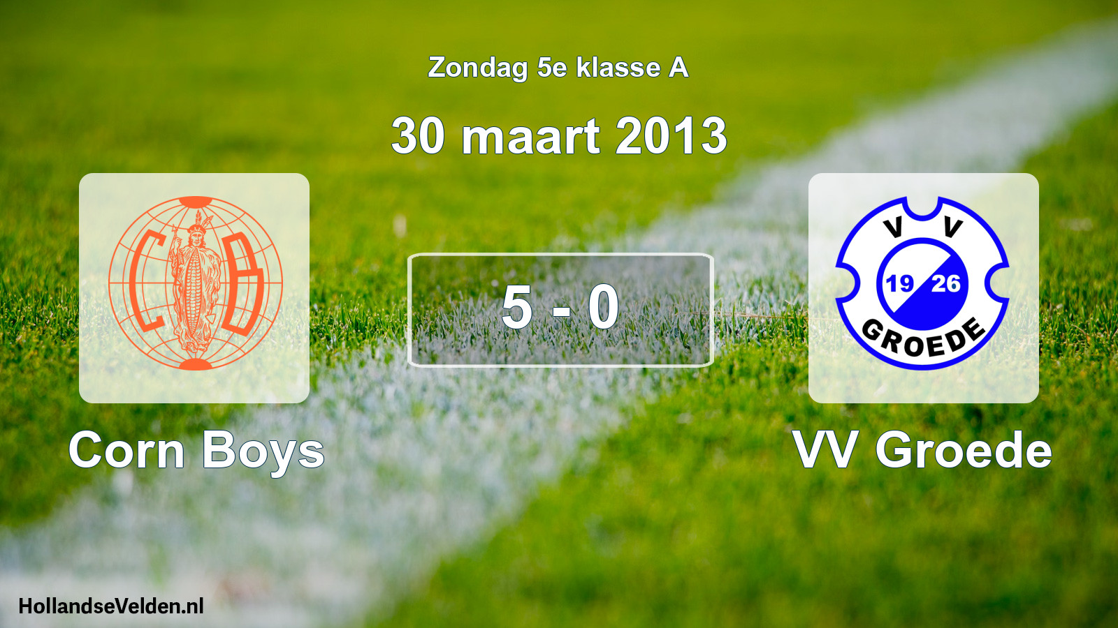 Total number of matches played: Corn Boys - VV Groede 5 - 0 (30 March 2013)