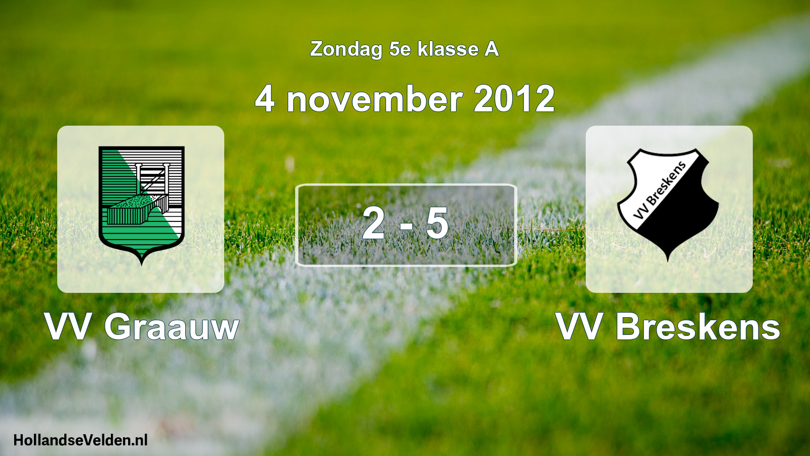Total number of matches played: VV Graauw - VV Breskens 2 - 5 (4 November 2012)