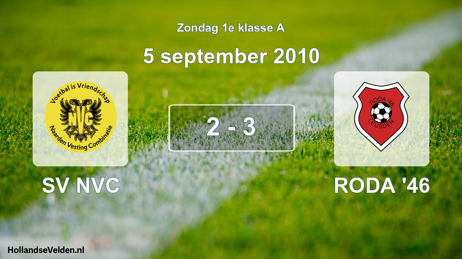 Total number of matches played: SV NVC - RODA '46 2 - 3 (5 September 2010)