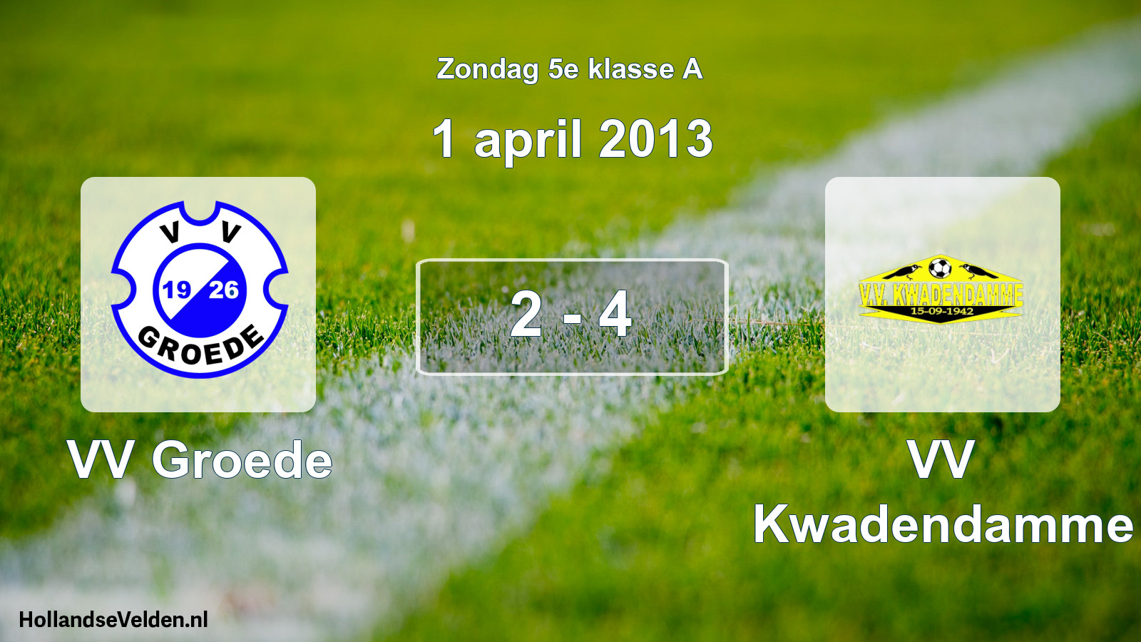 Total number of matches played: VV Groede - VV Kwadendamme 2 - 4 (1 April 2013)