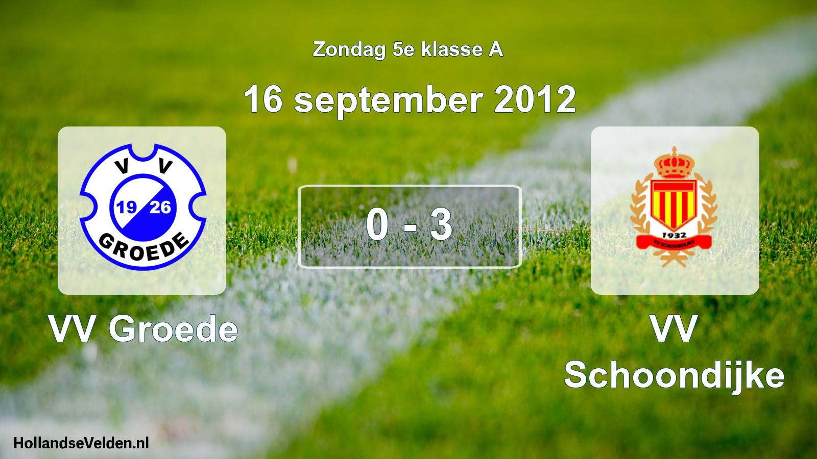 Total number of matches played: VV Groede - VV Schoondijke 0 - 3 (16 September 2012)