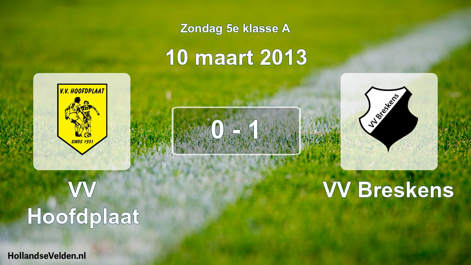 Total number of matches played: VV Hoofdplaat - VV Breskens 0 - 1 (10 March 2013)
