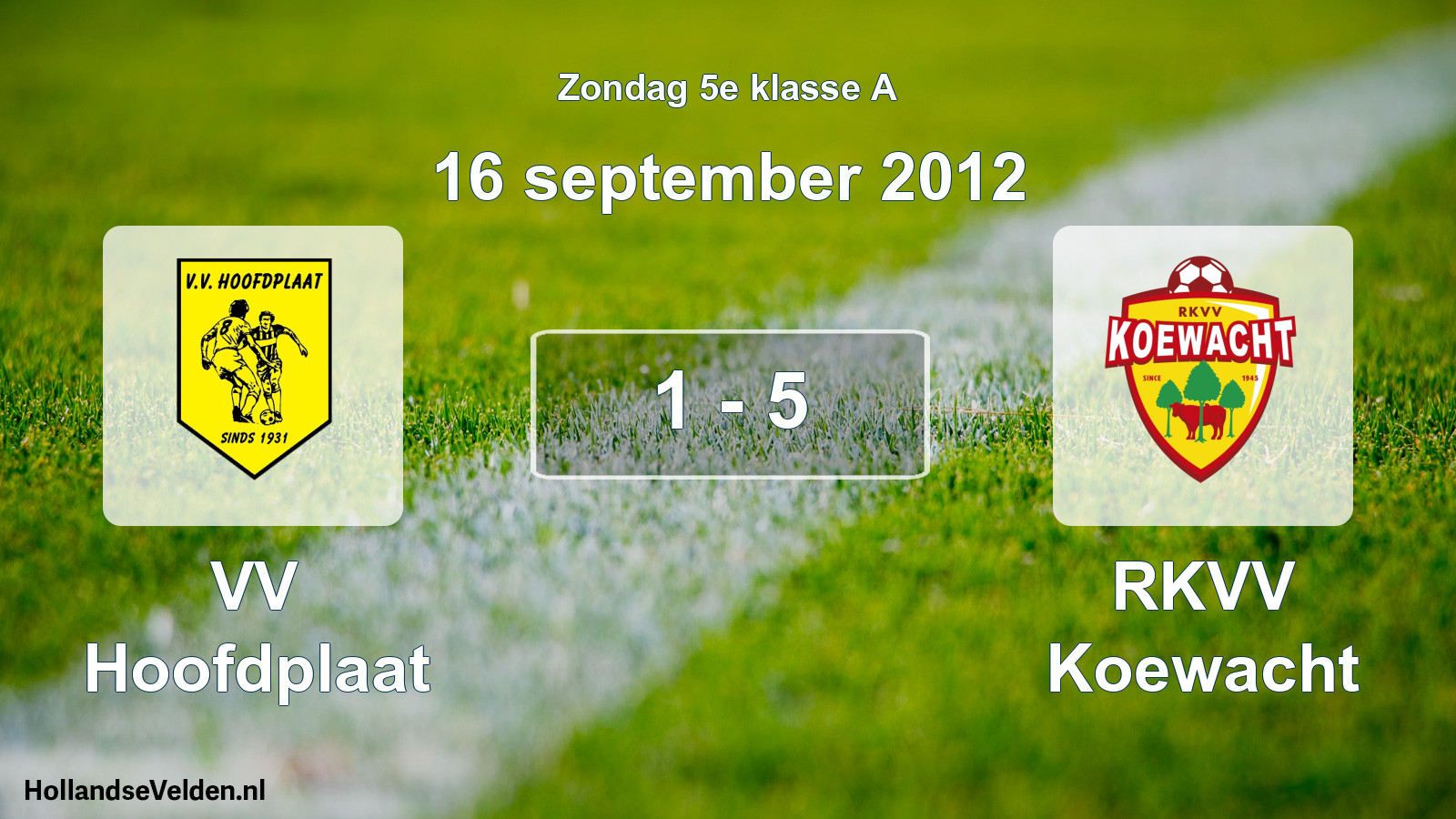 Total number of matches played: VV Hoofdplaat - RKVV Koewacht 1 - 5 (16 September 2012)
