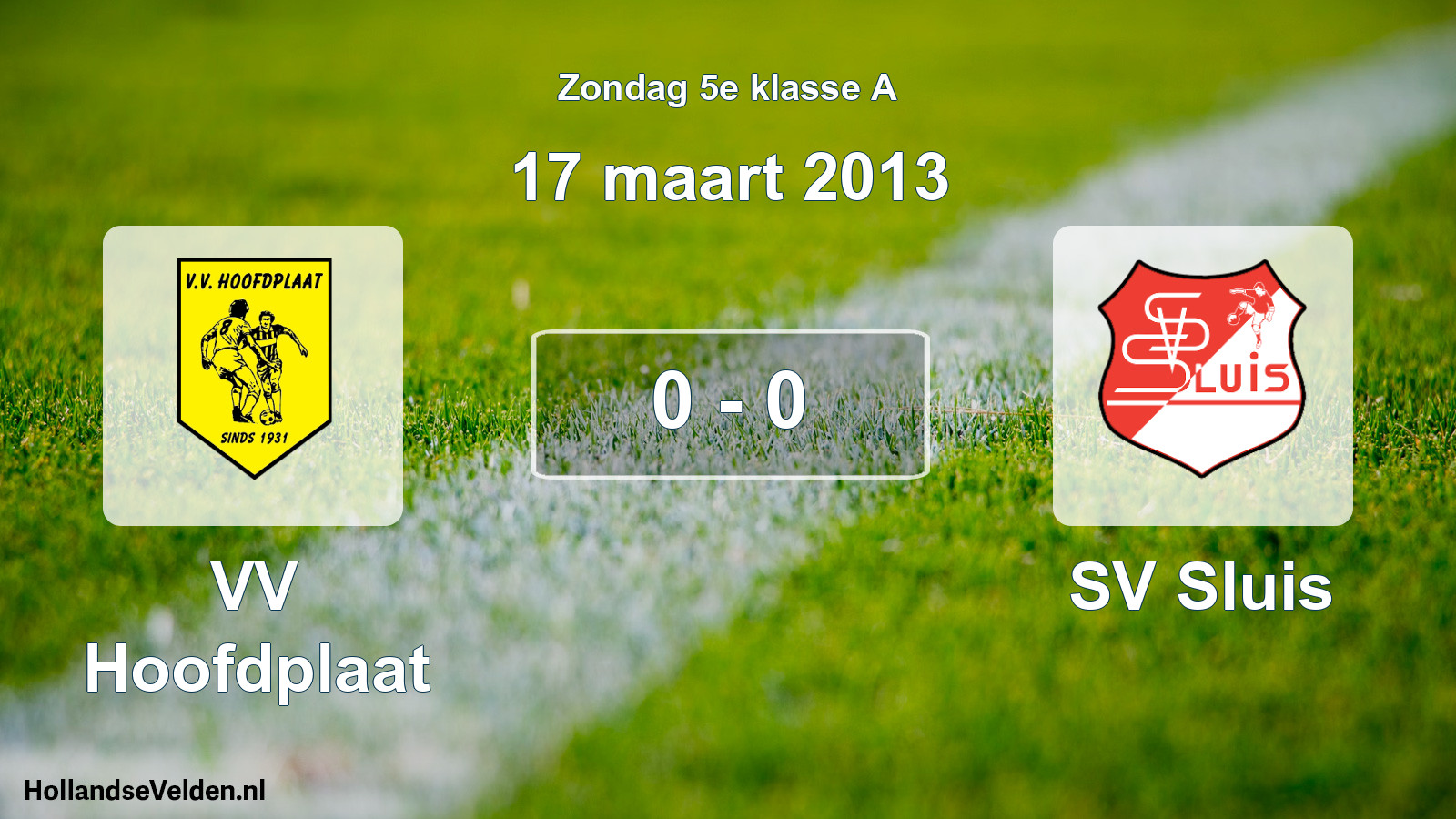 Total number of matches played: VV Hoofdplaat - SV Sluis 0 - 0 (17 March 2013)
