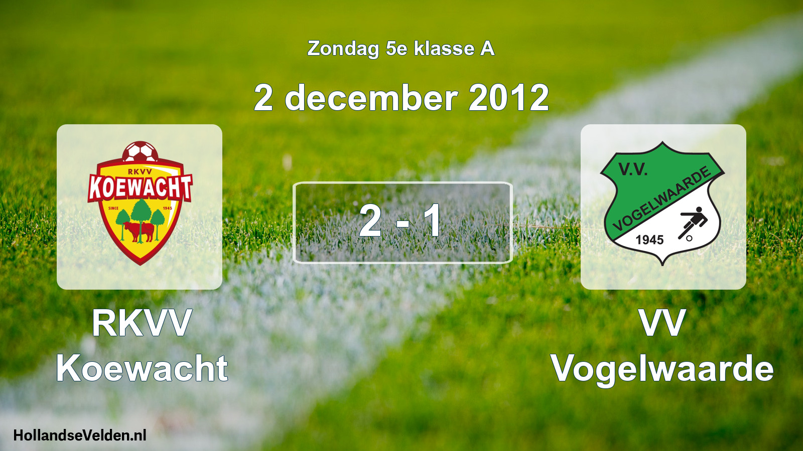 Total number of matches played: RKVV Koewacht - VV Vogelwaarde 2 - 1 (2 December 2012)