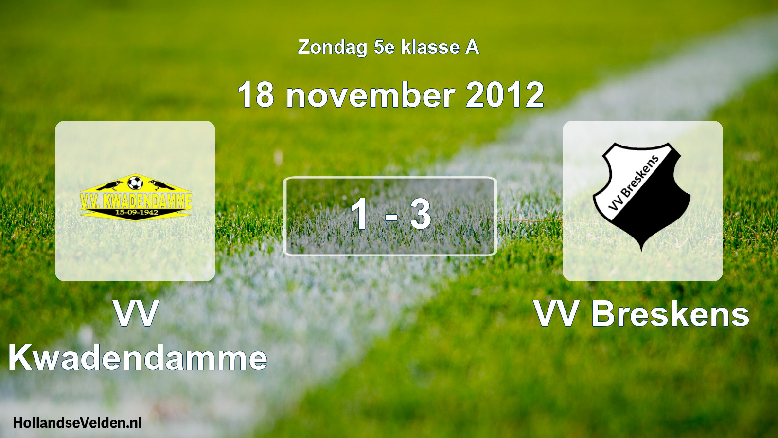 Total number of matches played: VV Kwadendamme - VV Breskens 1 - 3 (18 November 2012)