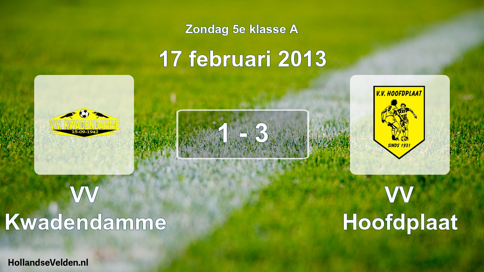 Total number of matches played: VV Kwadendamme - VV Hoofdplaat 1 - 3 (17 February 2013)