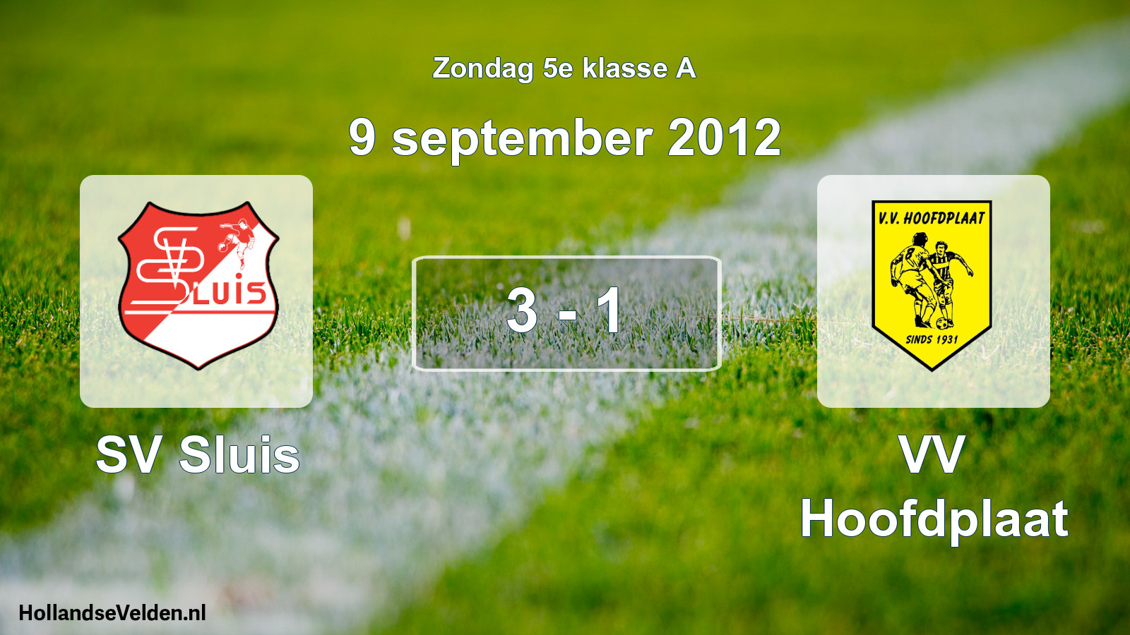 Total number of matches played: SV Sluis - VV Hoofdplaat 3 - 1 (9 September 2012)