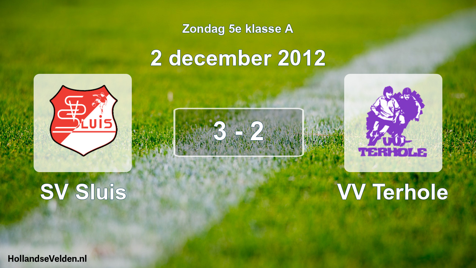 Total number of matches played: SV Sluis - VV Terhole 3 - 2 (2 December 2012)