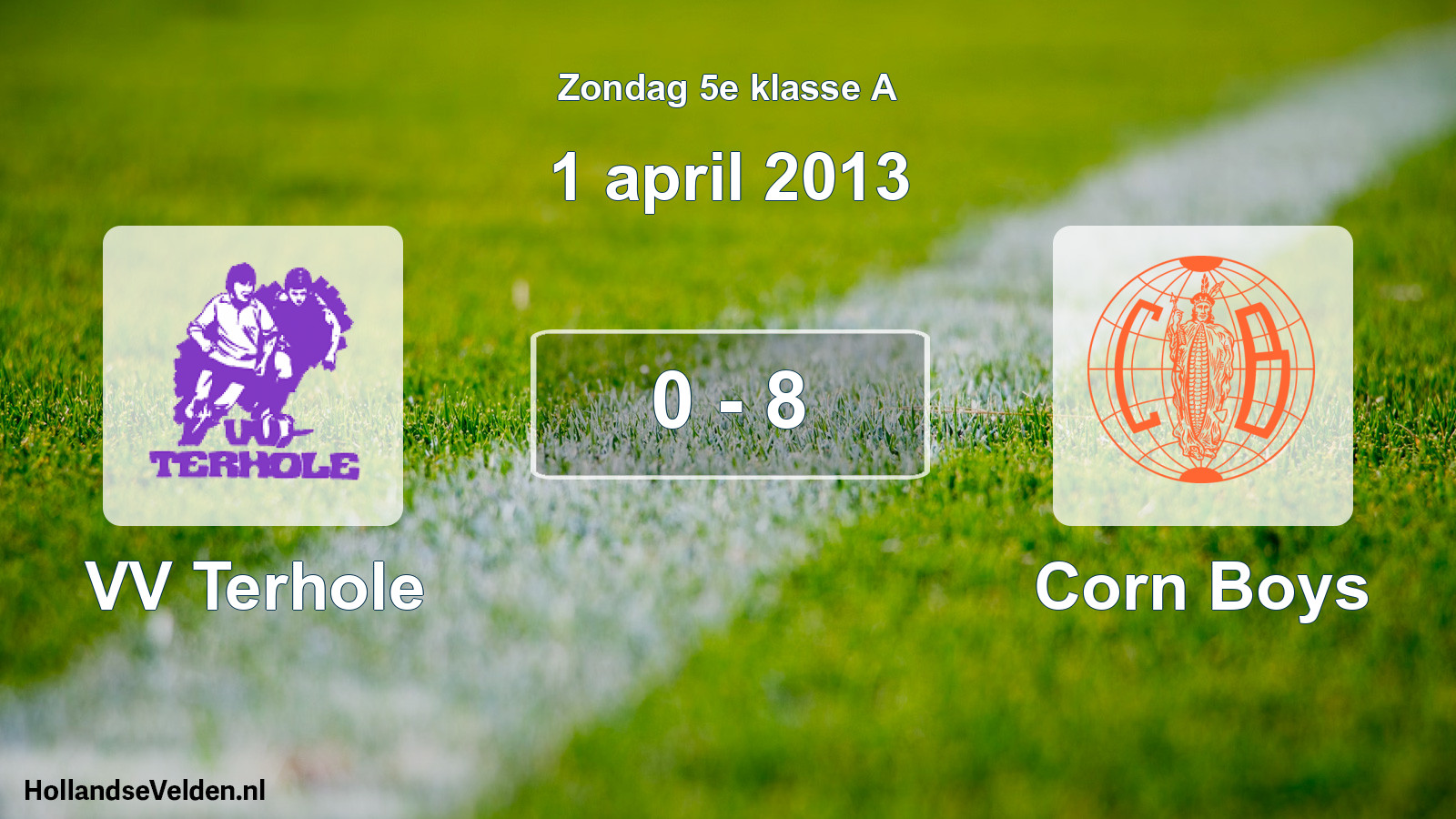 Total number of matches played: VV Terhole - Corn Boys 0 - 8 (1 April 2013)