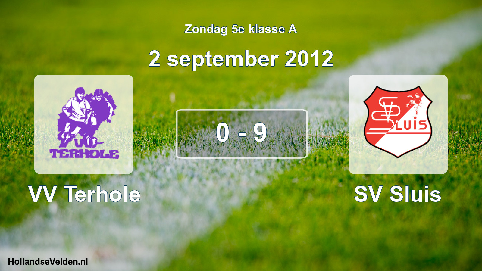 Total number of matches played: VV Terhole - SV Sluis 0 - 9 (2 September 2012)