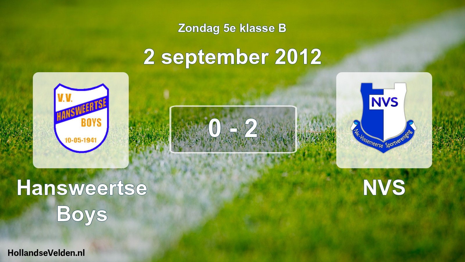 Total number of matches played: Hansweertse Boys - NVS 0 - 2 (2 September 2012)
