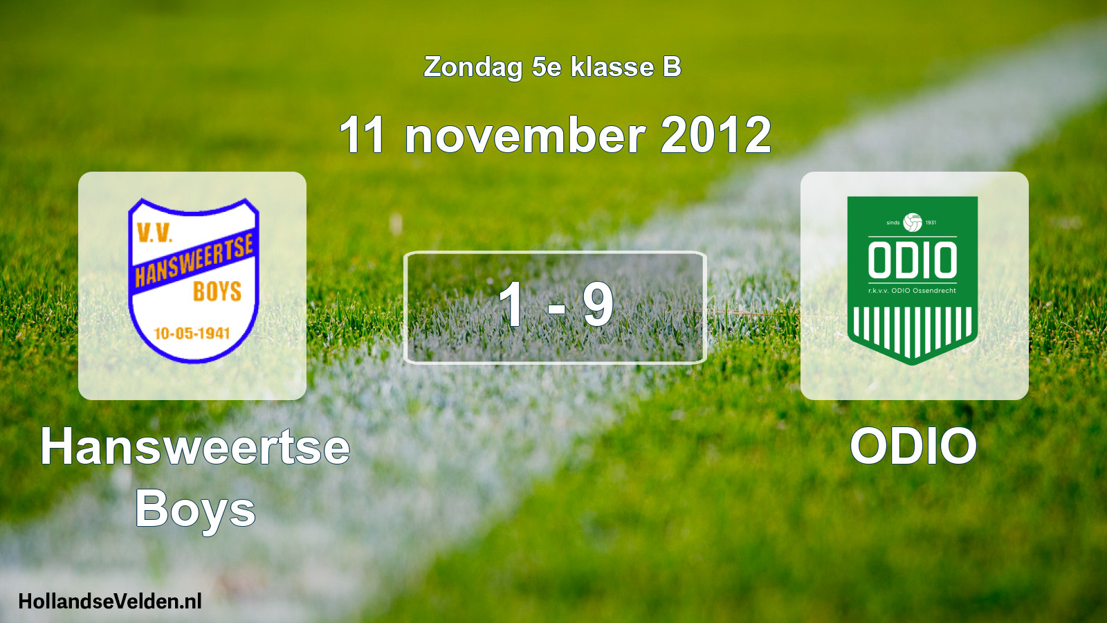 Total number of matches played: Hansweertse Boys - ODIO 1 - 9 (11 November 2012)