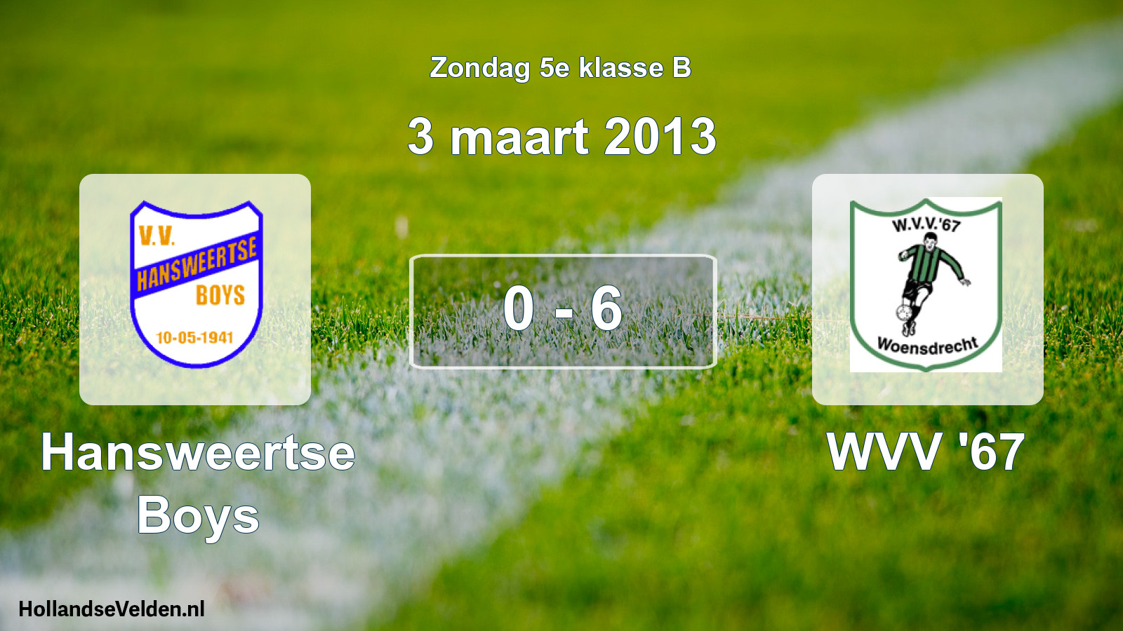 Total number of matches played: Hansweertse Boys - WVV '67 0 - 6 (3 March 2013)
