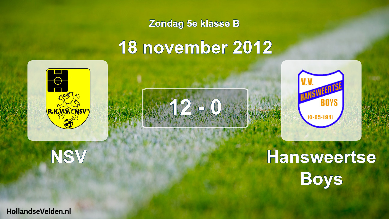 Total number of matches played: NSV - Hansweertse Boys 12 - 0 (18 November 2012)