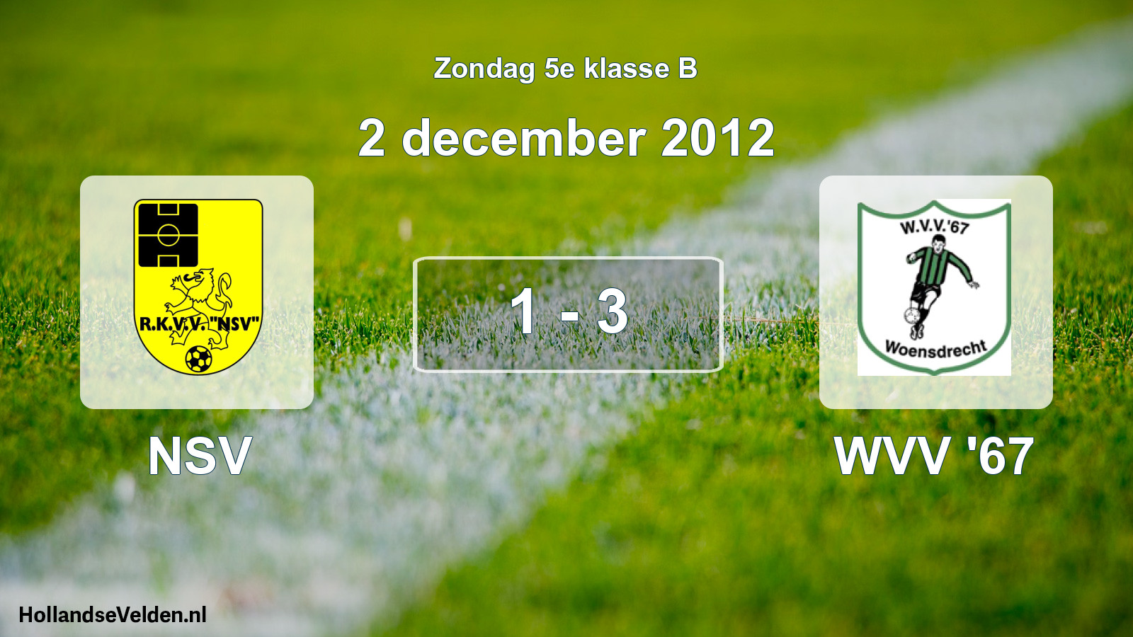 Total number of matches played: NSV - WVV '67 1 - 3 (2 December 2012)