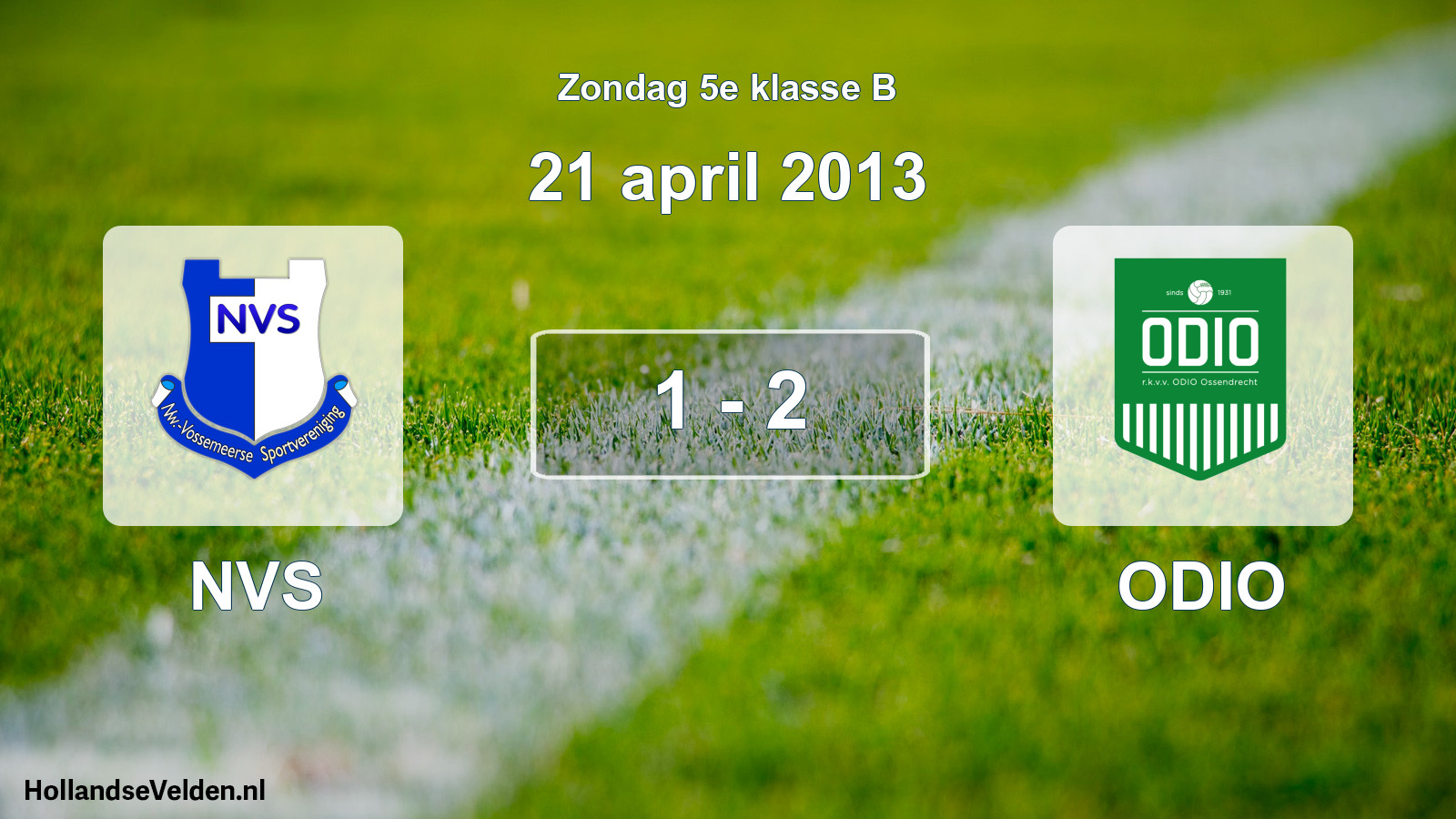 Total number of matches played: NVS - ODIO 1 - 2 (21 April 2013)