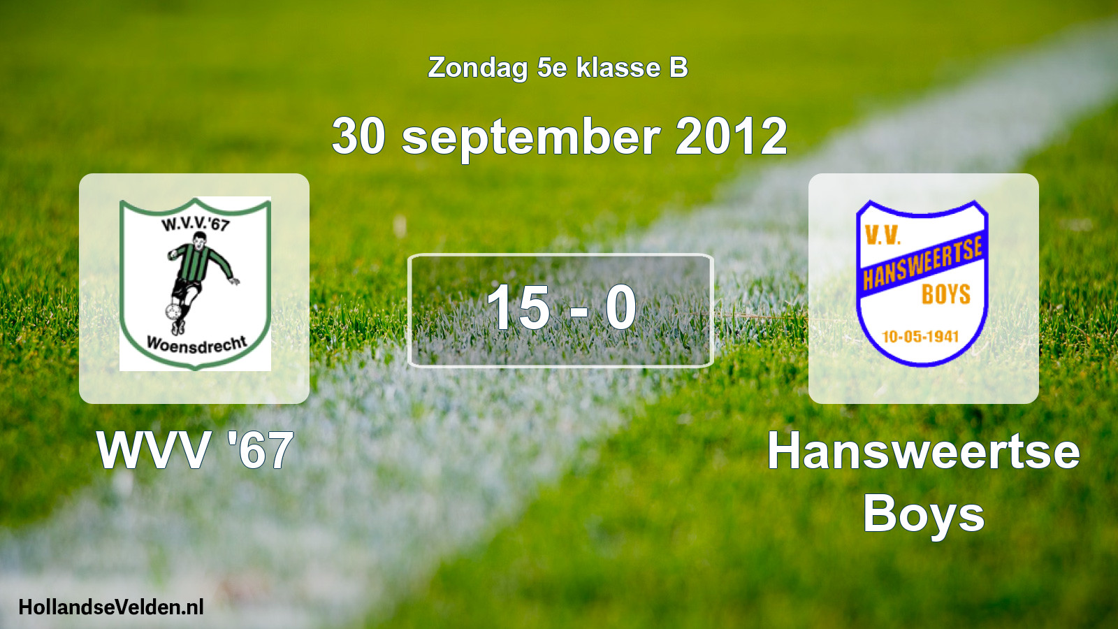 Total number of matches played: WVV '67 - Hansweertse Boys 15 - 0 (30 September 2012)