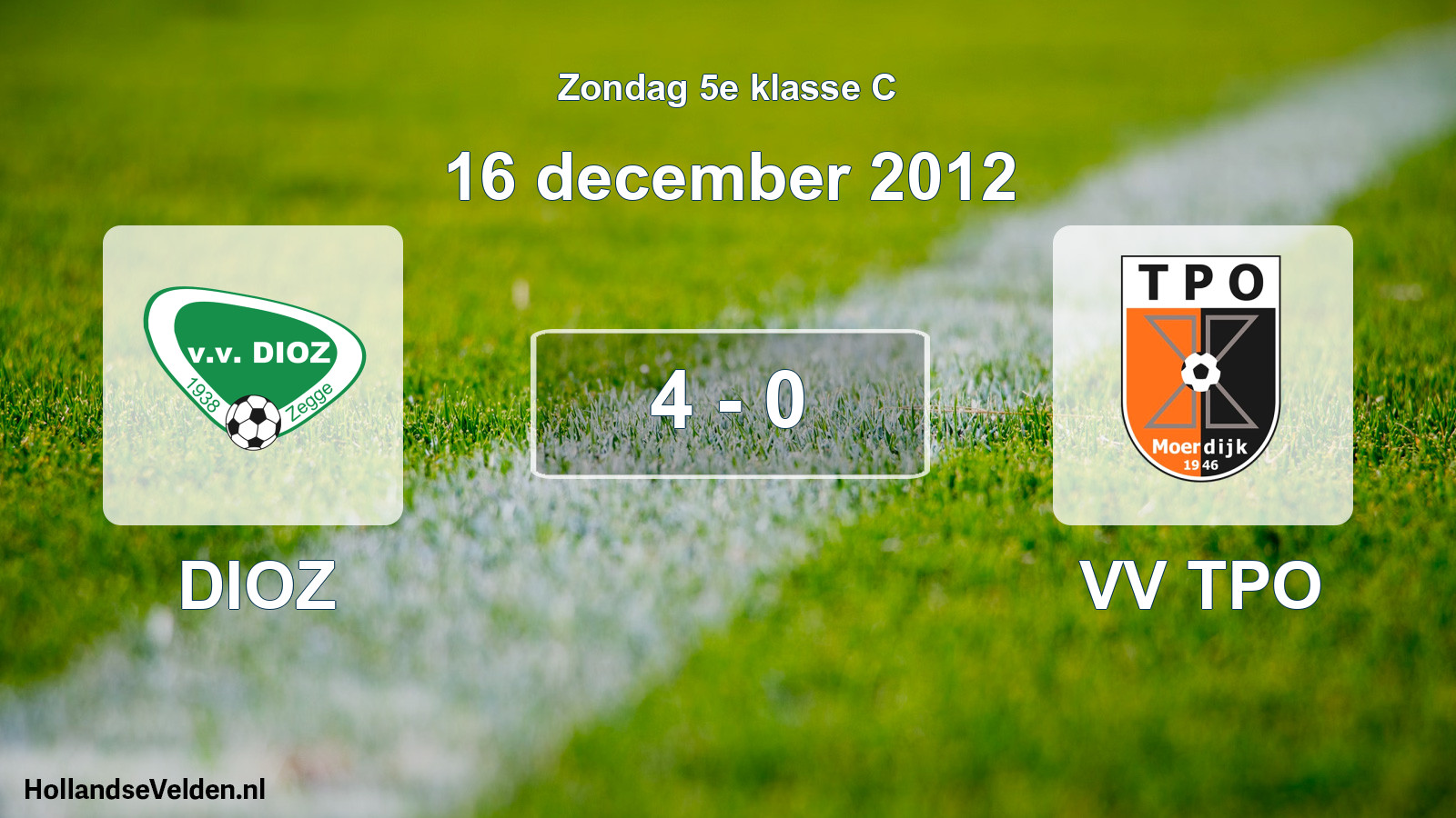Total number of matches played: DIOZ - VV TPO 4 - 0 (16 December 2012)