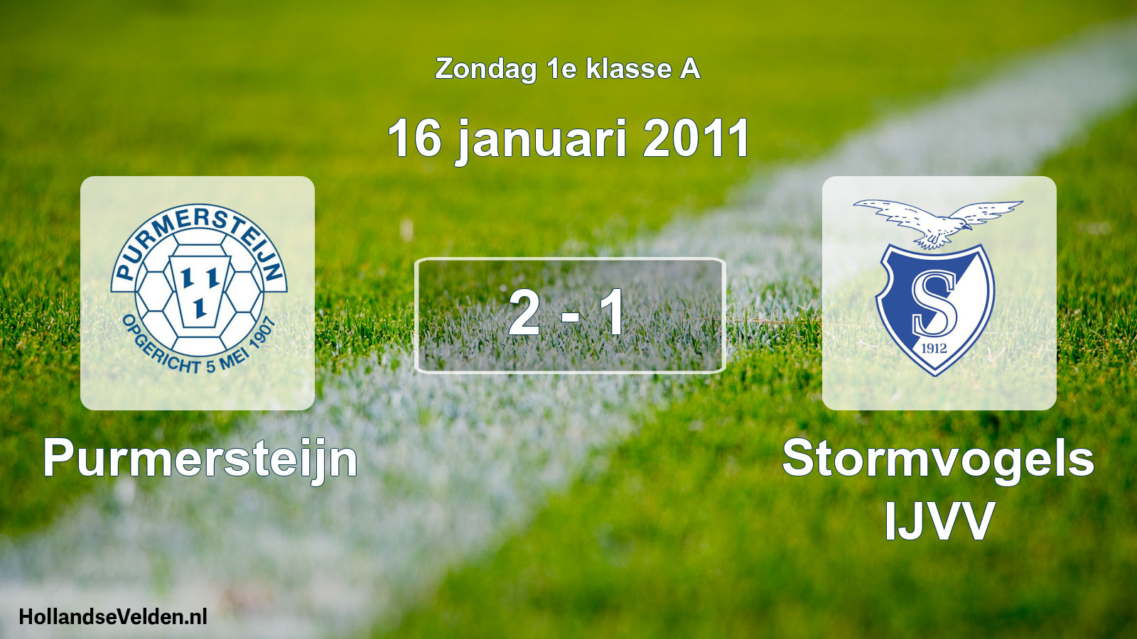 Total number of matches played: Purmersteijn - Stormvogels IJVV 2 - 1 (16 January 2011)