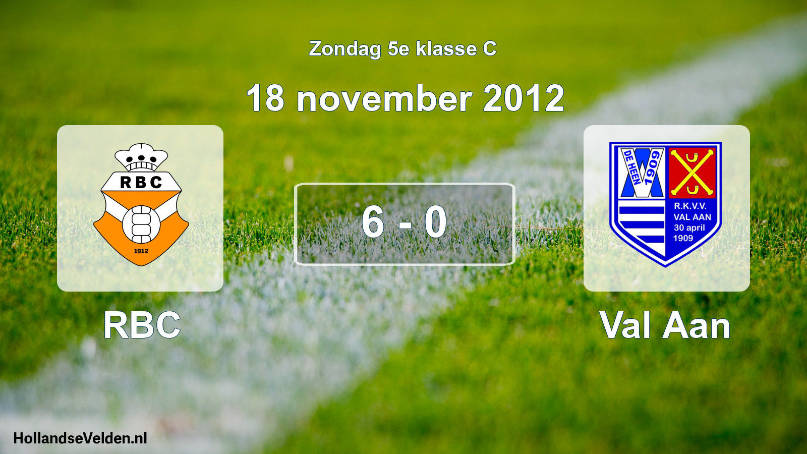 Total number of matches played: RBC - Val Aan 6 - 0 (18 November 2012)