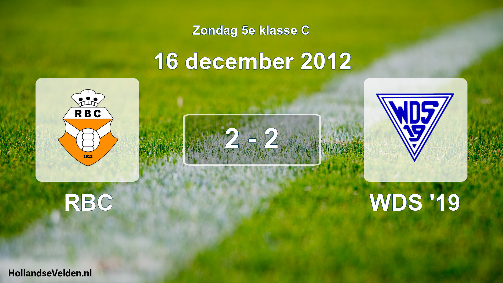 Total number of matches played: RBC - WDS '19 2 - 2 (16 December 2012)