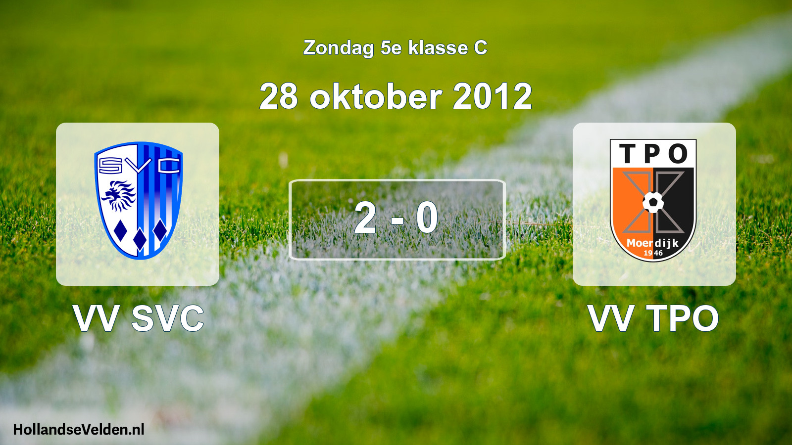 Total number of matches played: VV SVC - VV TPO 2 - 0 (28 October 2012)