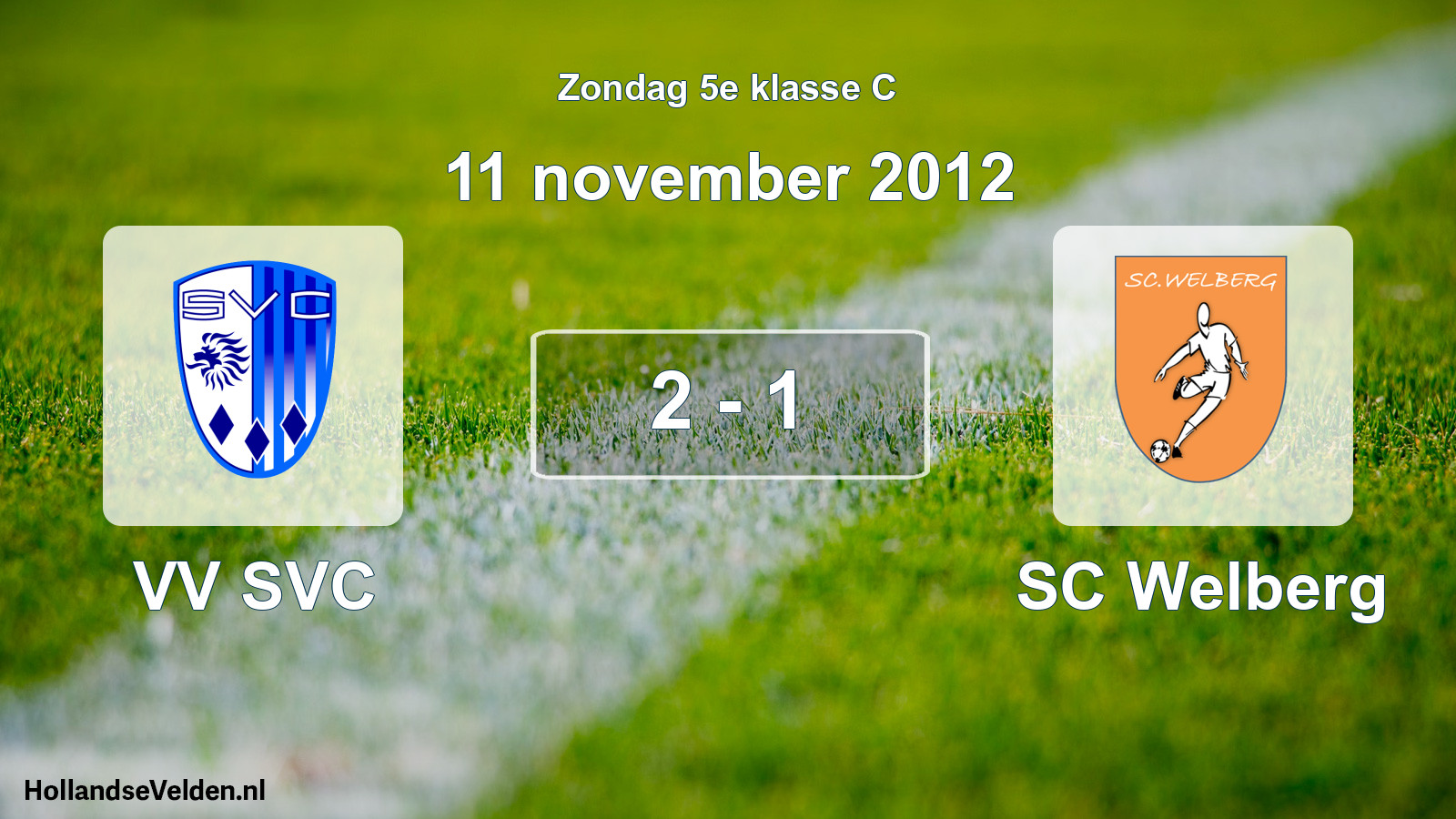 Total number of matches played: VV SVC - SC Welberg 2 - 1 (11 November 2012)