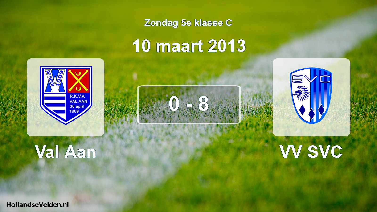 Total number of matches played: Val Aan - VV SVC 0 - 8 (10 March 2013)