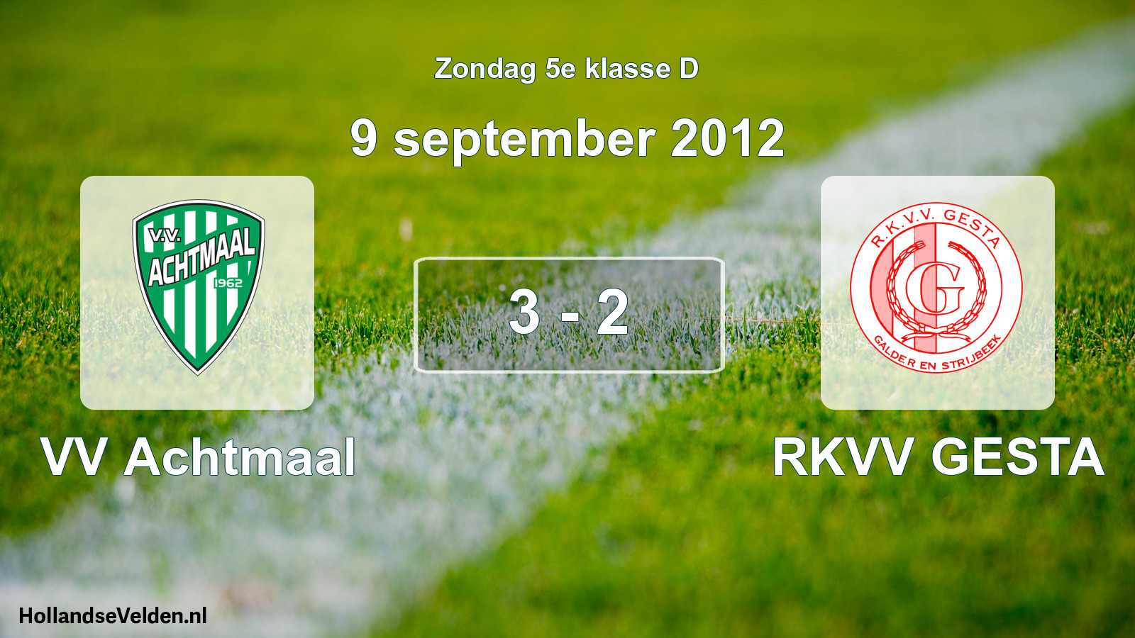 Total number of matches played: VV Achtmaal - RKVV GESTA 3 - 2 (9 September 2012)