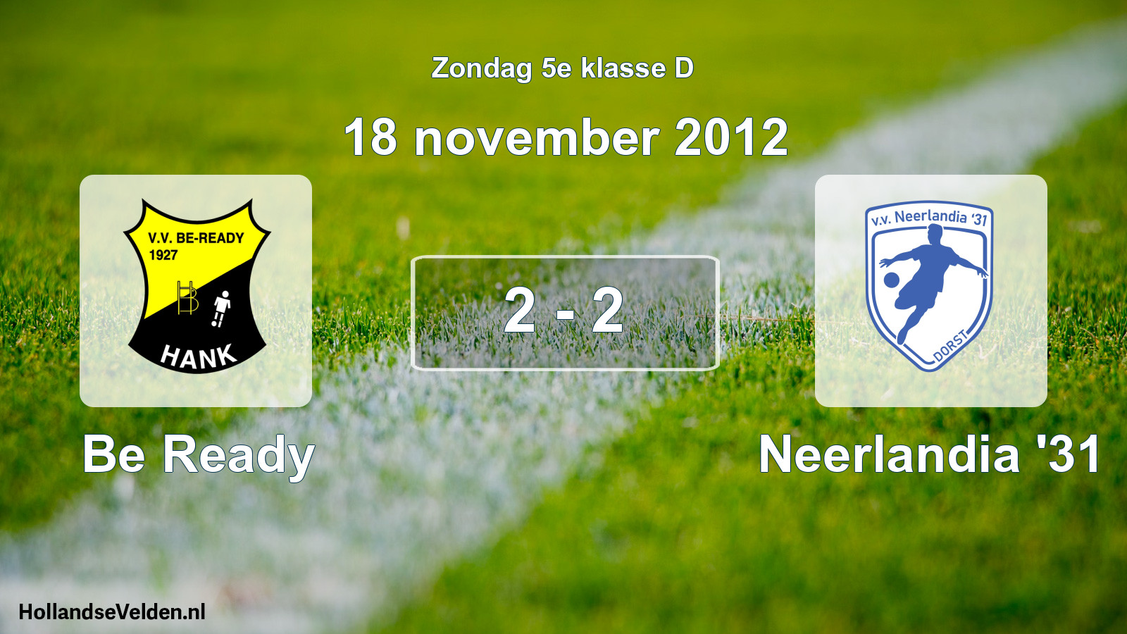Total number of matches played: Be Ready - Neerlandia '31 2 - 2 (18 November 2012)