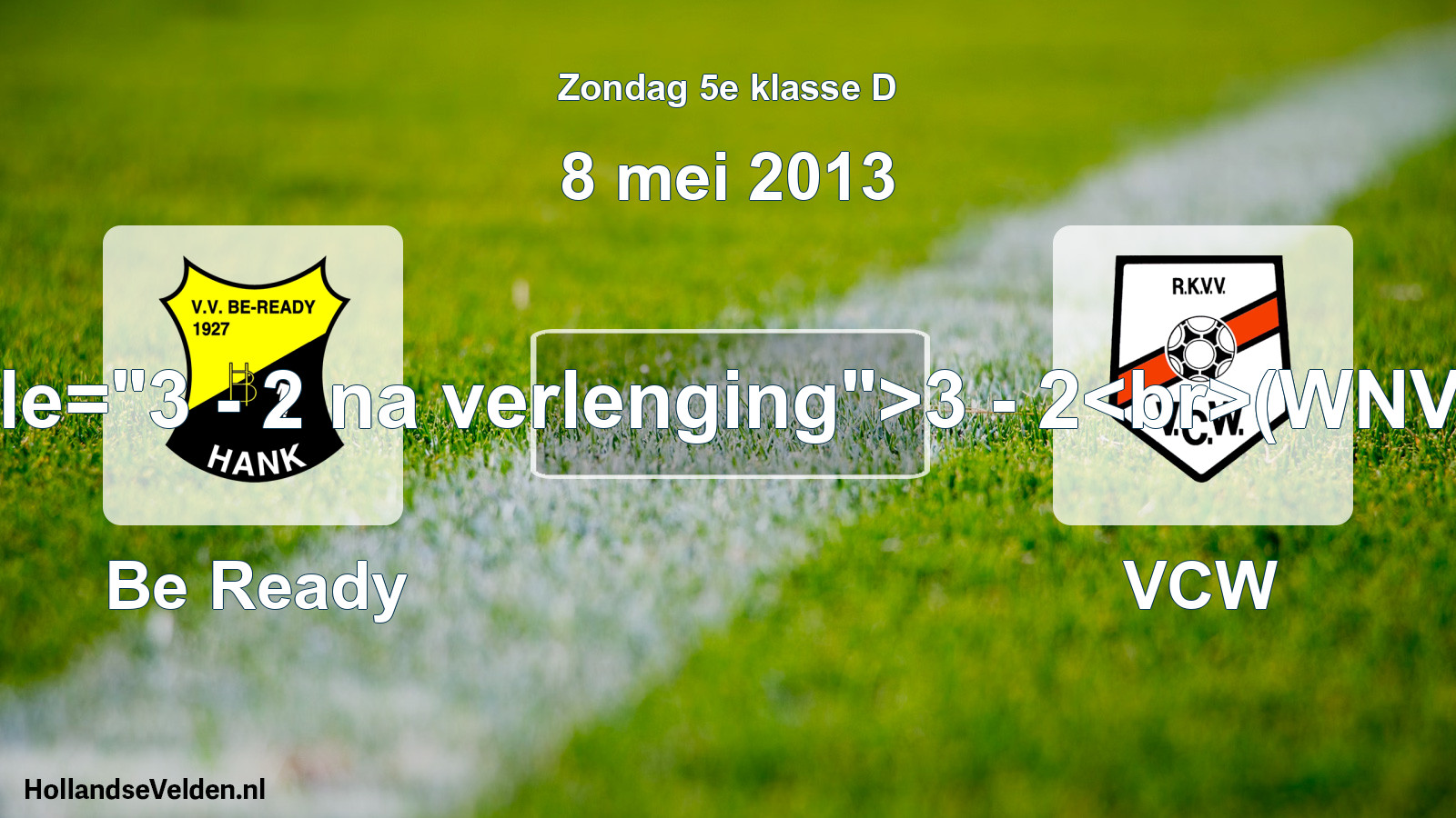 Total number of matches played: Be Ready - VCW 3 - 2(WNV) (8 May 2013)