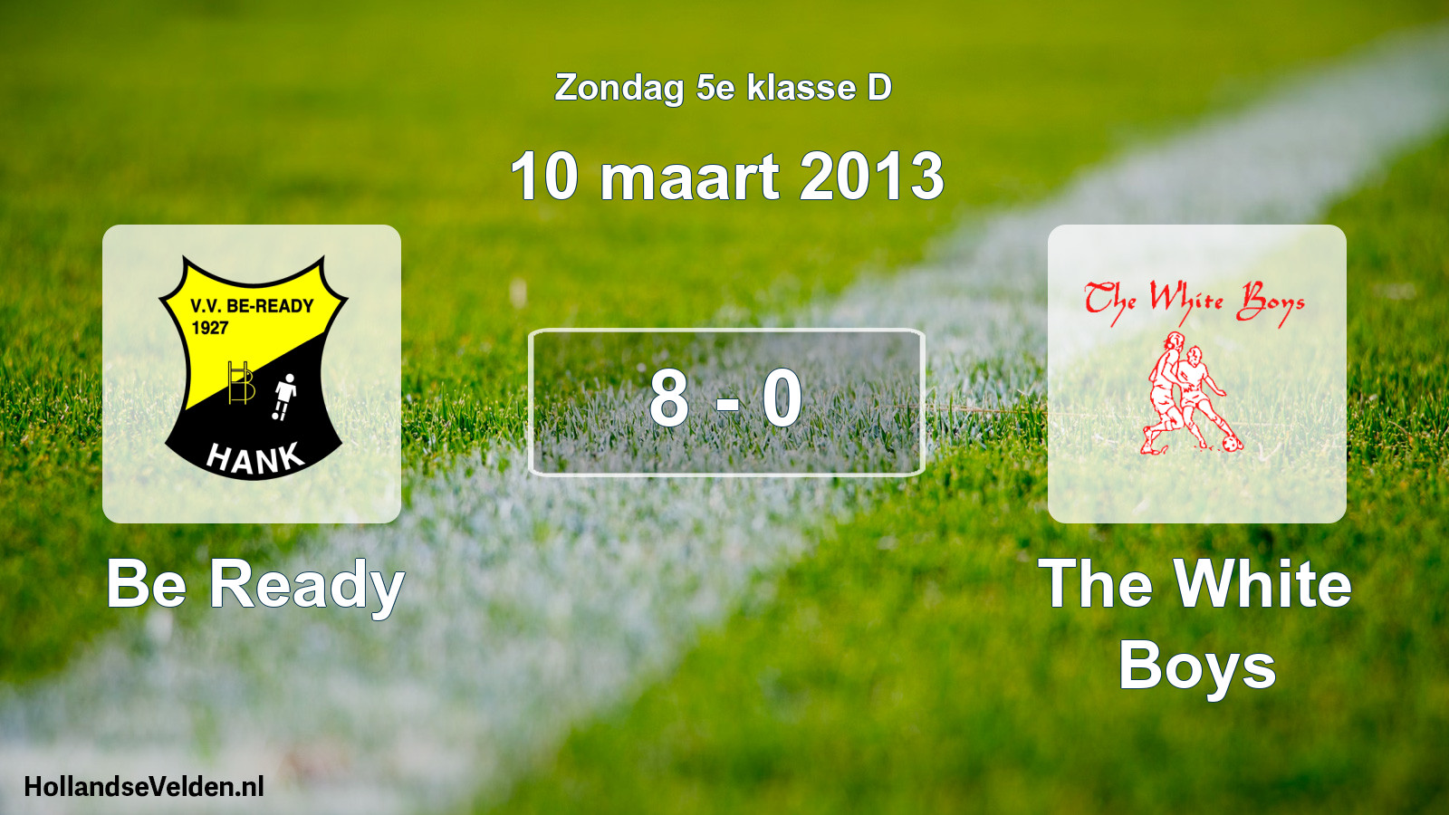 Total number of matches played: Be Ready - The White Boys 8 - 0 (10 March 2013)
