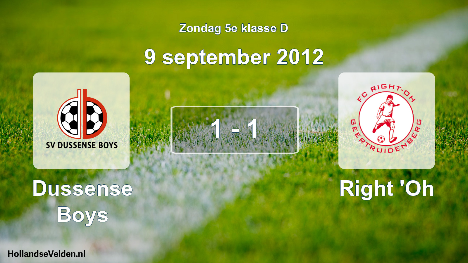 Total number of matches played: Dussense Boys - Right 'Oh 1 - 1 (9 September 2012)