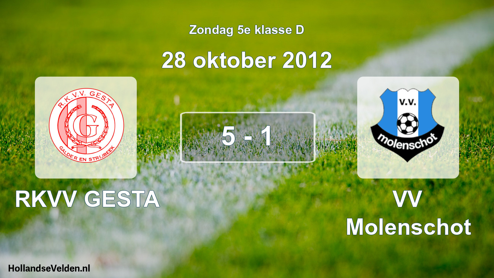 Total number of matches played: RKVV GESTA - VV Molenschot 5 - 1 (28 October 2012)