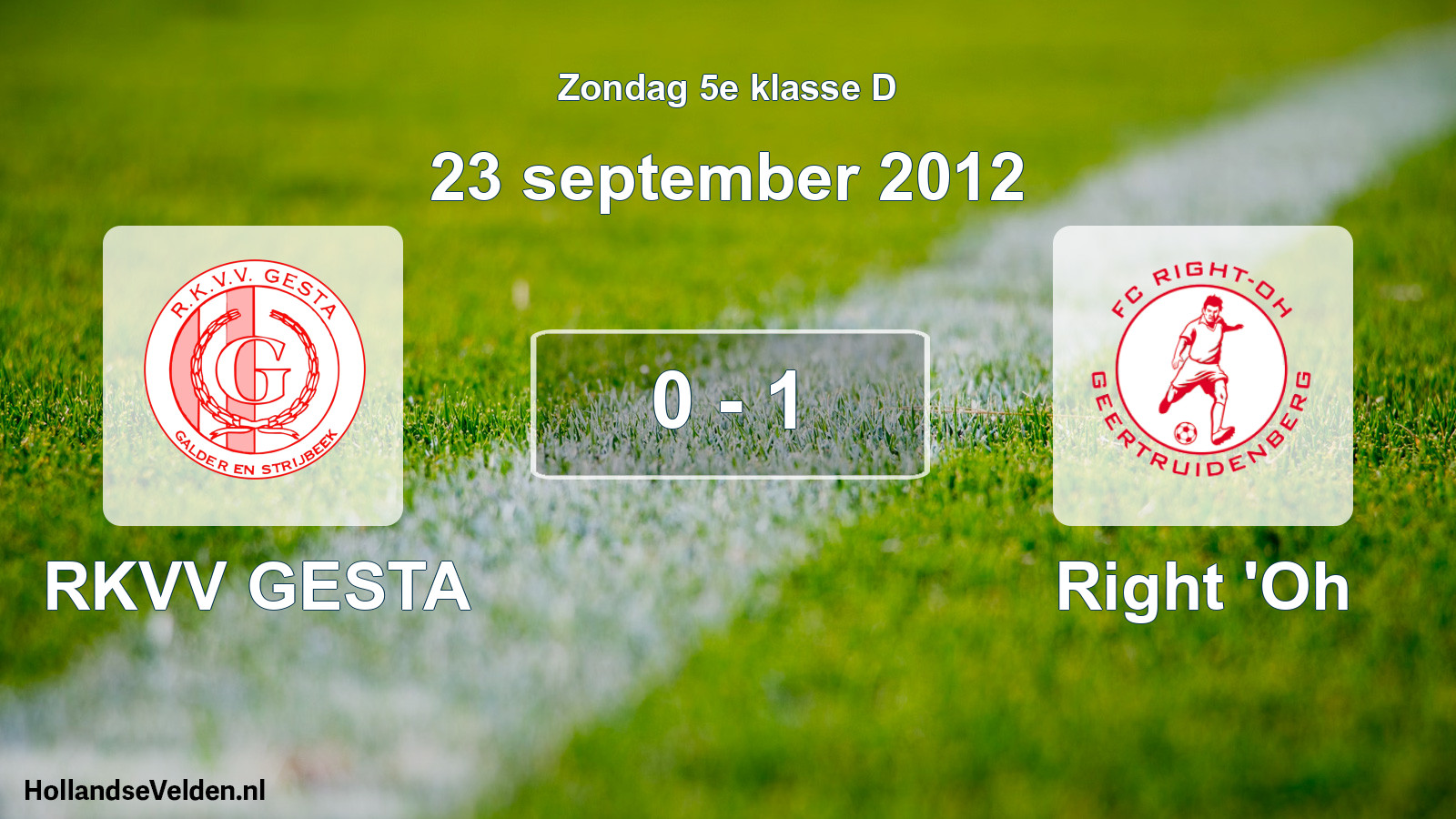 Total number of matches played: RKVV GESTA - Right 'Oh 0 - 1 (23 September 2012)