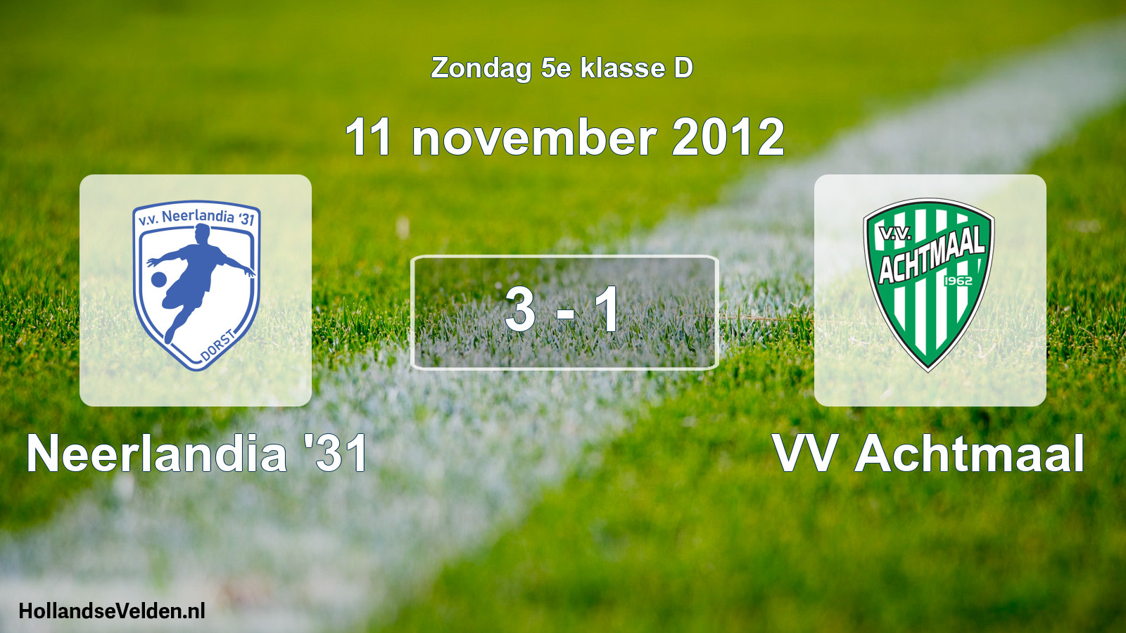 Total number of matches played: Neerlandia '31 - VV Achtmaal 3 - 1 (11 November 2012)