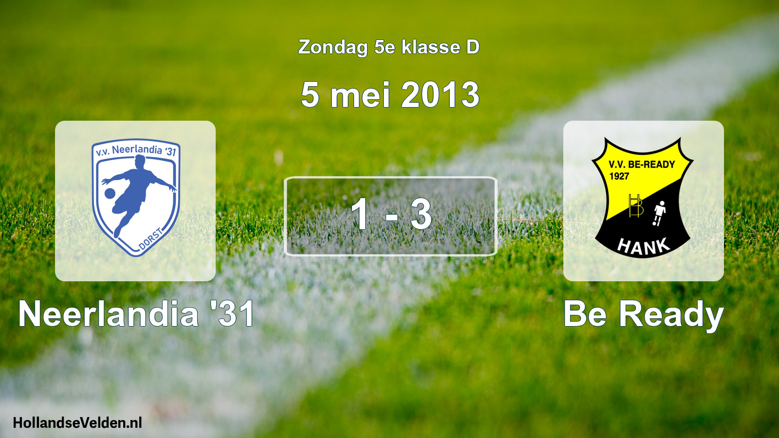 Total number of matches played: Neerlandia '31 - Be Ready 1 - 3 (5 May 2013)