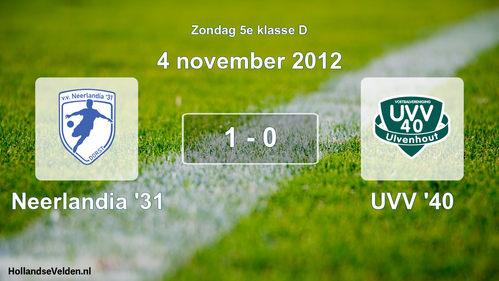 Total number of matches played: Neerlandia '31 - UVV '40 1 - 0 (4 November 2012)