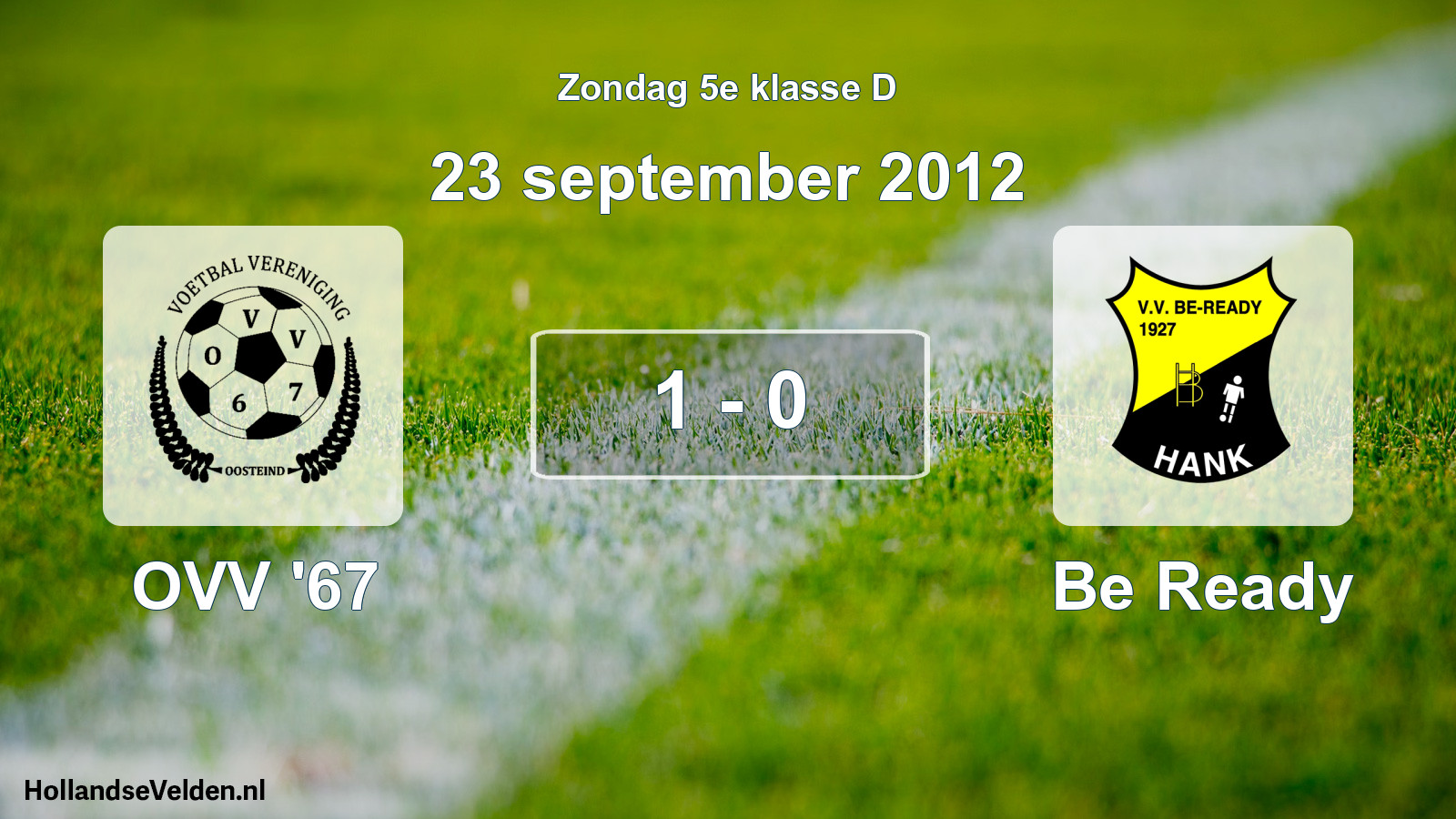 Total number of matches played: OVV '67 - Be Ready 1 - 0 (23 September 2012)