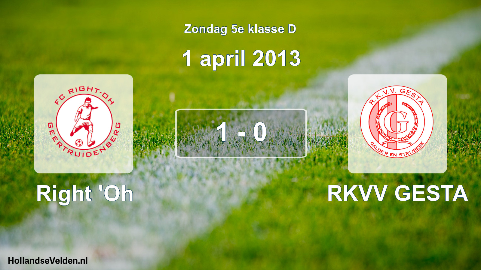 Total number of matches played: Right 'Oh - RKVV GESTA 1 - 0 (1 April 2013)