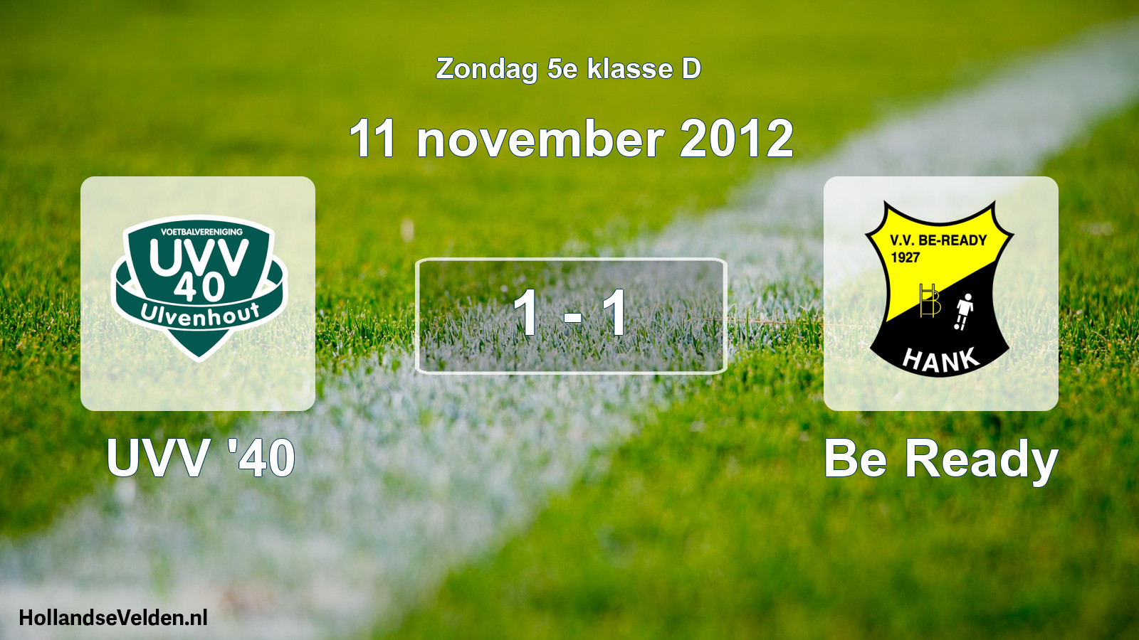 Total number of matches played: UVV '40 - Be Ready 1 - 1 (11 November 2012)