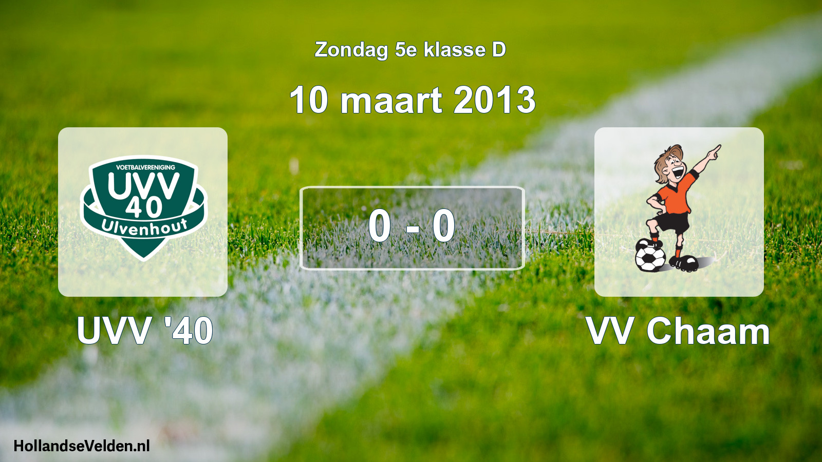 Total number of matches played: UVV '40 - VV Chaam 0 - 0 (10 March 2013)