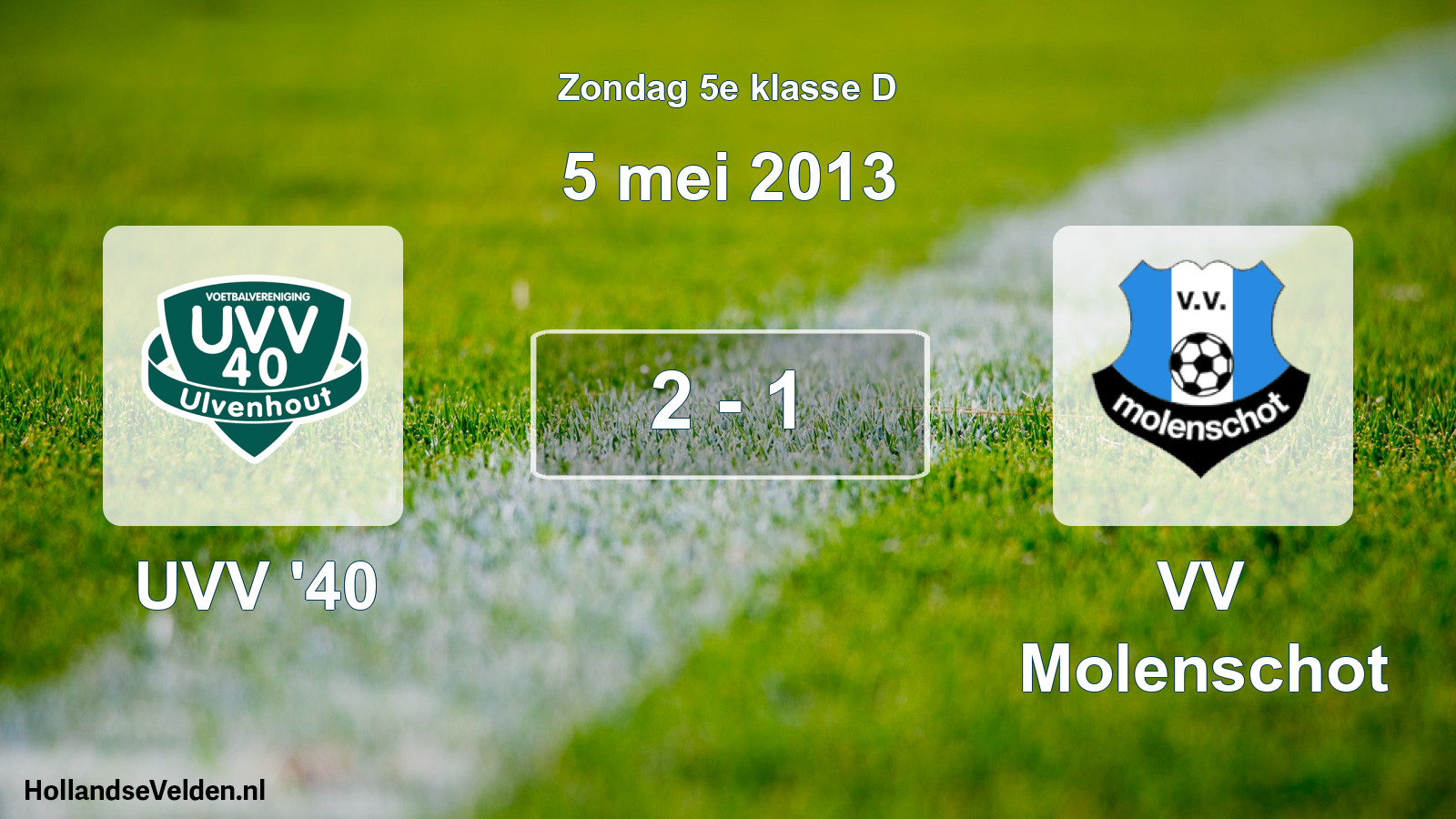 Total number of matches played: UVV '40 - VV Molenschot 2 - 1 (5 May 2013)