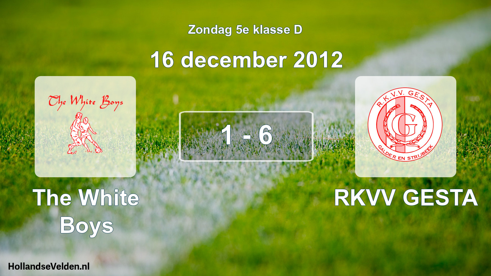 Total number of matches played: The White Boys - RKVV GESTA 1 - 6 (16 December 2012)
