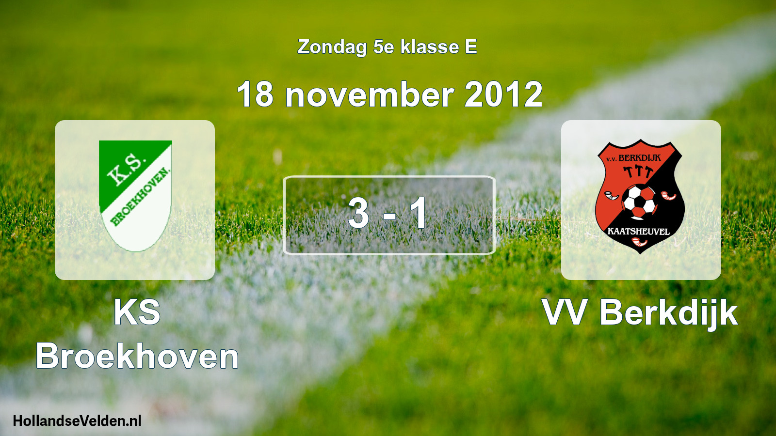 Total number of matches played: KS Broekhoven - VV Berkdijk 3 - 1 (18 November 2012)