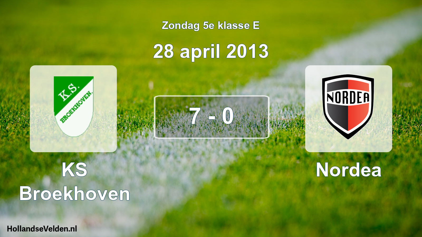 Total number of matches played: KS Broekhoven - Nordea 7 - 0 (28 April 2013)